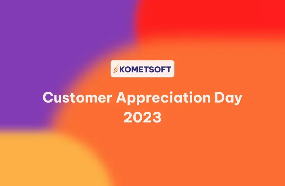 Get Ready for an Exciting Kometsoft Customer Appreciation Day 2023
