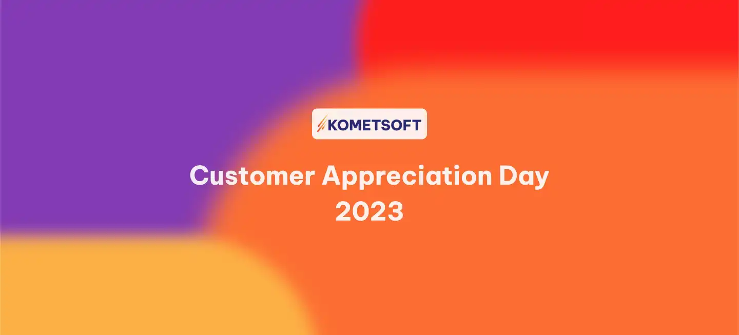 Get Ready for an Exciting Kometsoft Customer Appreciation Day 2023